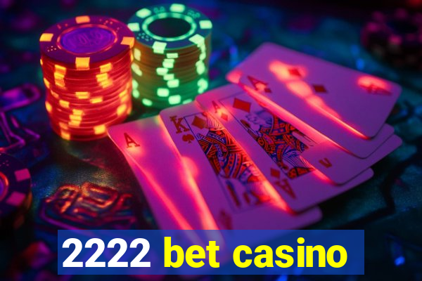 2222 bet casino